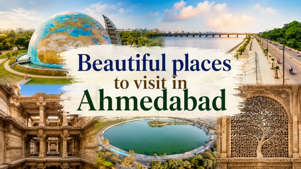Beautiful Places to Visit in Ahmedabad, Ahmedabad में घूमने की खूबसूरत जगहें
